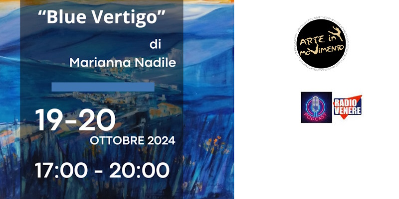 La mostra Blue Vertigo e le altre attività di Arte che Parla con Amalia Papasidero