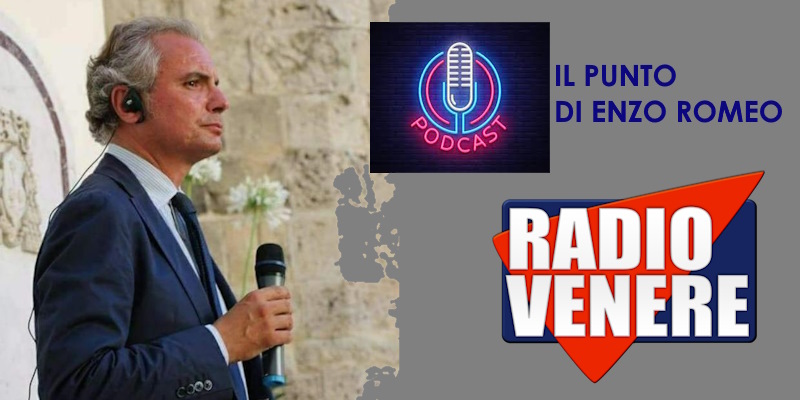 https://www.radiovenere.net:443/UserFiles/Articoli/1ARTICOLI-NUOVA/Radio-Venere/PODACAST-ILPUNTO-enzo-romeo